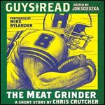 Guys Read: The Meat Grinder [Audiobook]
